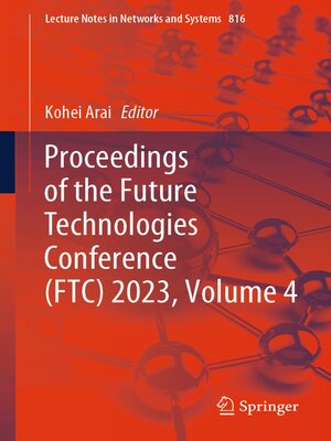 cover image of Proceedings of the Future Technologies Conference (FTC) 2023, Volume 4